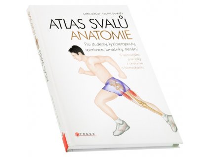 Atlas svalů - anatomie (Chris Jarmey, John Sharkey)