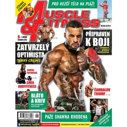 Číslo 6/2015. Muscle&Fitness je časopis o zdravém životním stylu, kulturistice a silovém trojboji a dalších zajímavostech ze světa fitness.