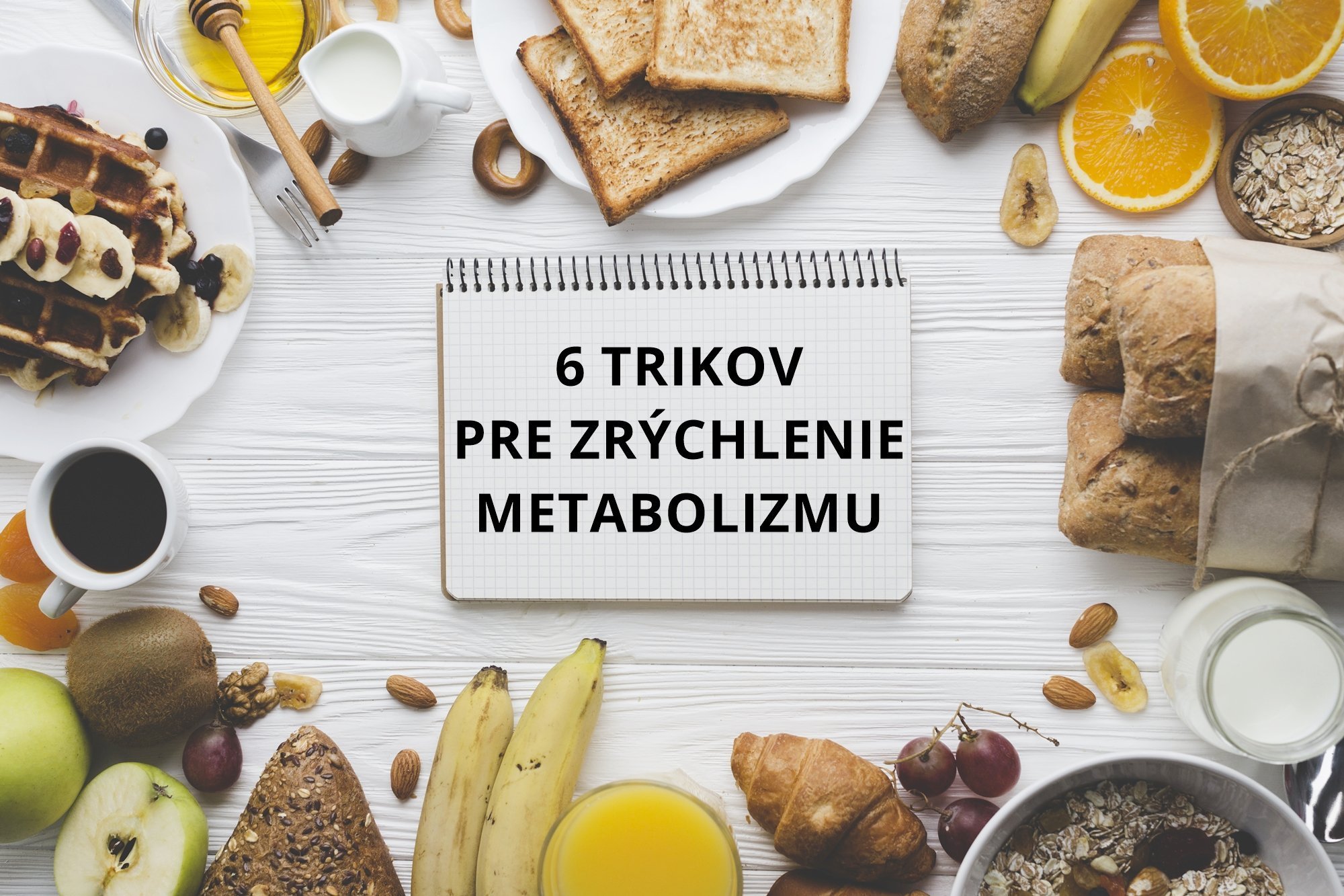 6 trikov pre zrýchlenie metabolizmu