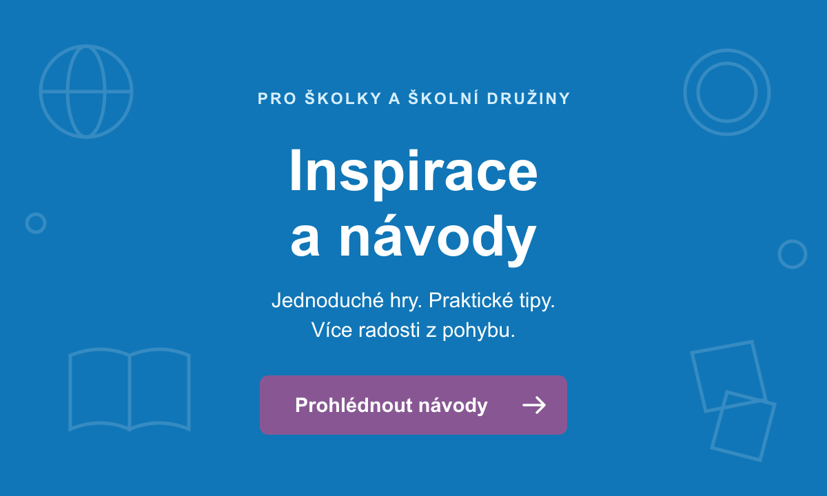Inspirace a návody – hry a tipy pro školky a školní družiny