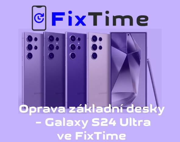 Oprava základní desky – Galaxy S24 Ultra (SM-S928) ve FixTime