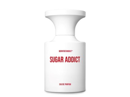 BORNTOSTANDOUT- Sugar Addict