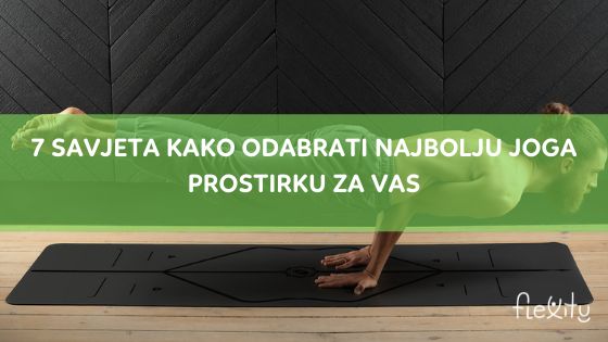 7 savjeta kako odabrati najbolju joga prostirku za vas