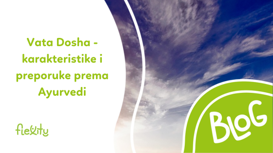 Vata Dosha - karakteristike i preporuke prema Ayurvedi