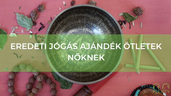 Eredeti jógás ajándék ötletek nőknek