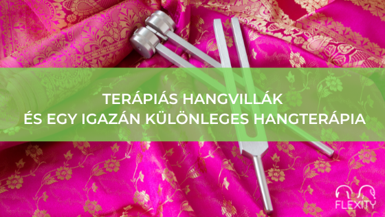 Terápiás hangvillák és egyedi hangterápia