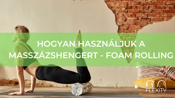 Alapvető gyakorlatok masszázshengerhez - Foam Rolling