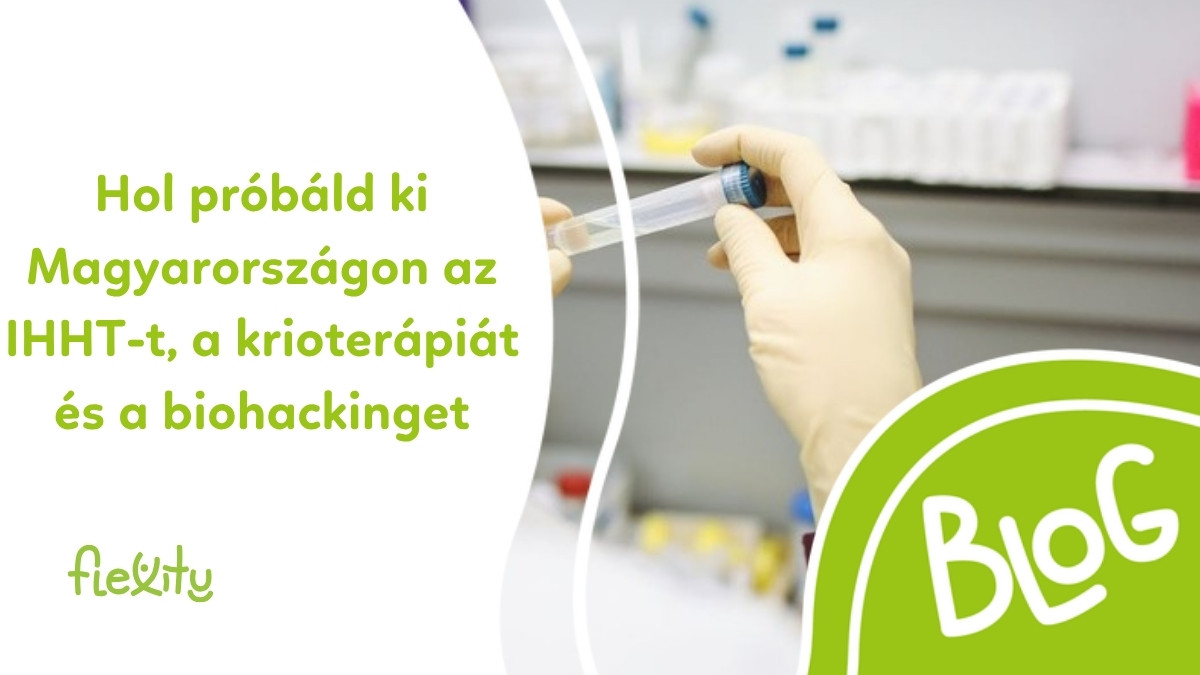 Hol próbáld ki Magyarországon az IHHT-t, a krioterápiát és a biohackinget