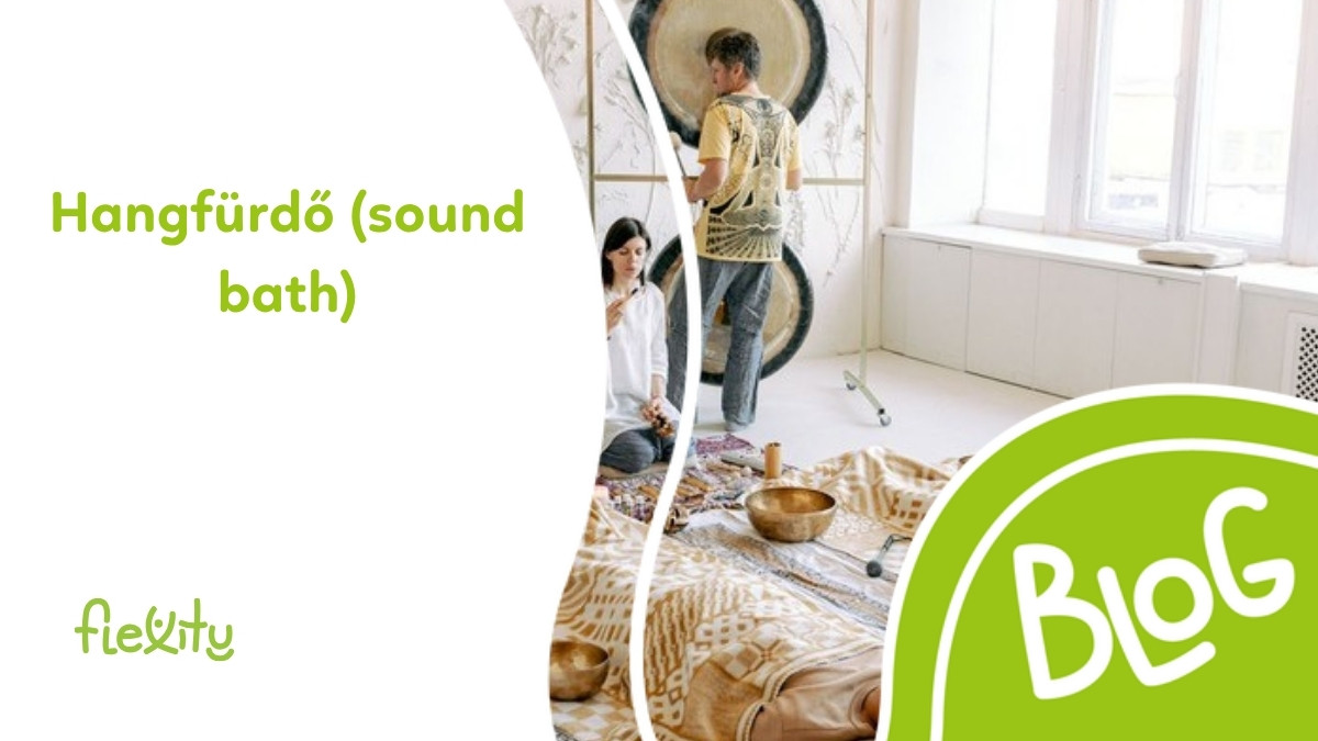 Hangterápia és sound bath: mi ez, hogyan zajlik és mit várhatsz