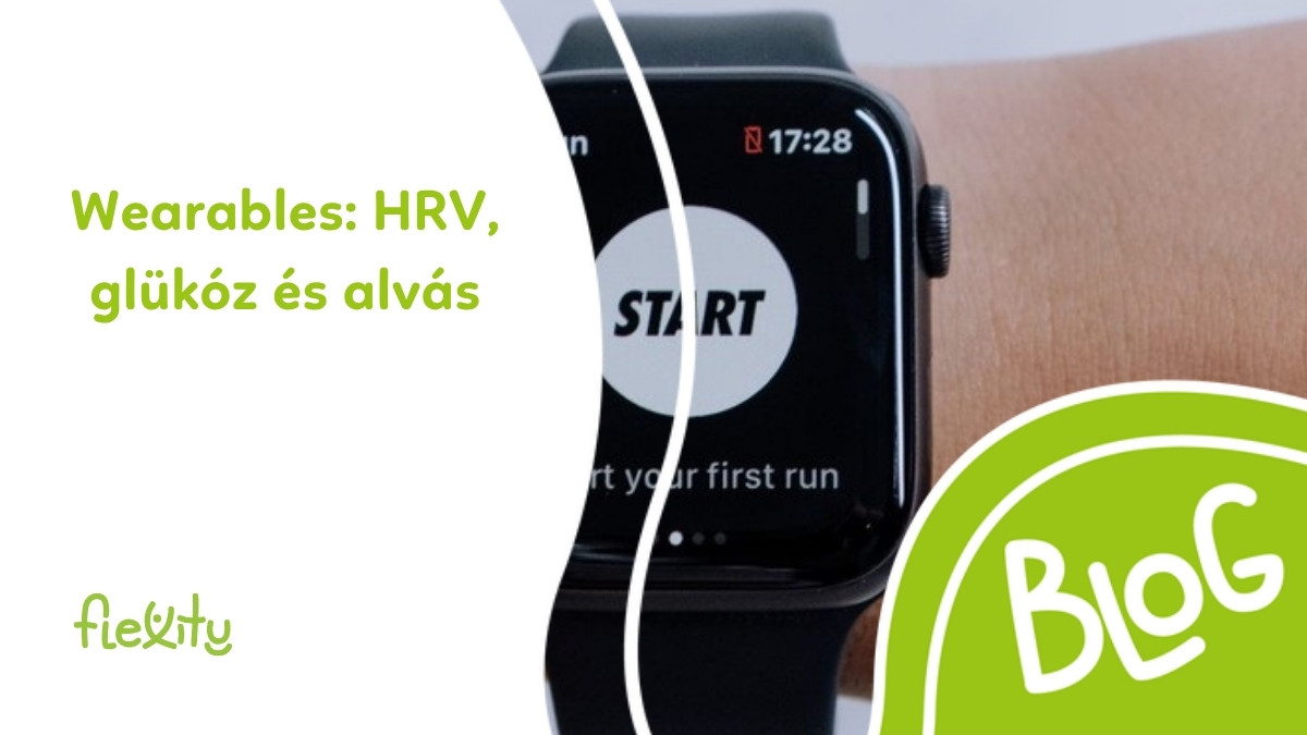Viselhető eszközök és mérés: HRV, glükóz és alvás illúziók nélkül