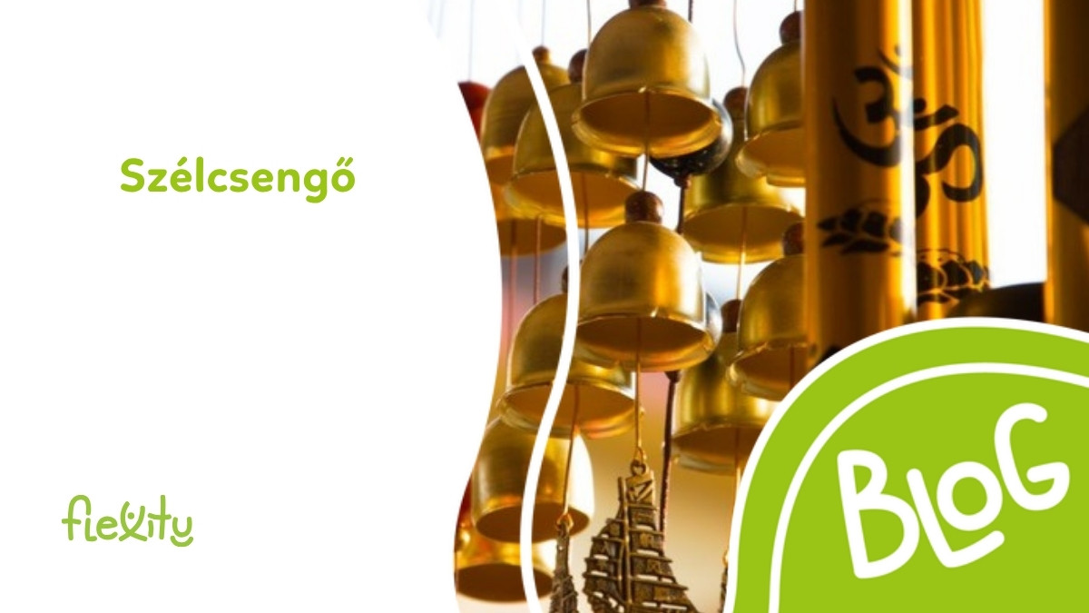 Szélcsengő: jelentés, feng shui és hogyan válasszunk