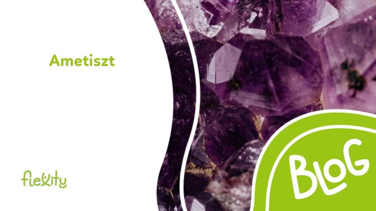 Ametiszt: jelentés, használat és hogyan tisztítsuk