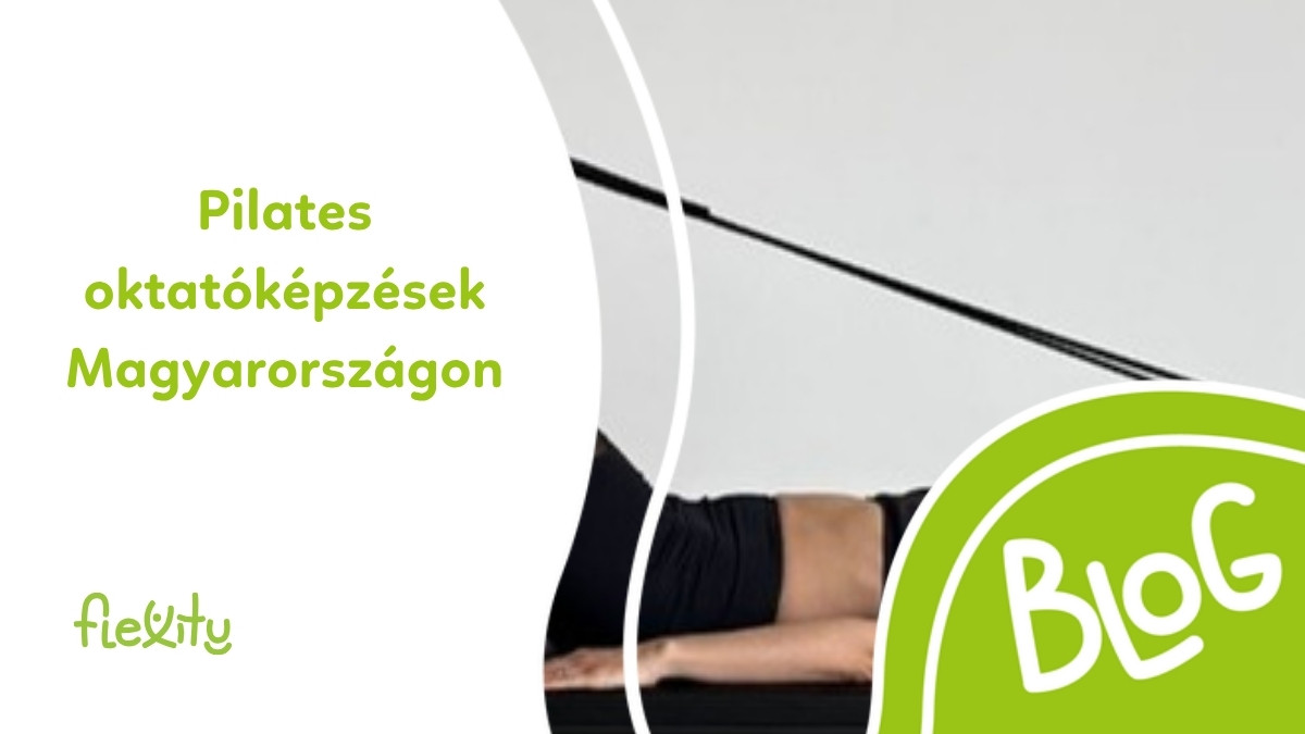 Hol végezhetőek Pilates oktatóképzések Magyarországon?