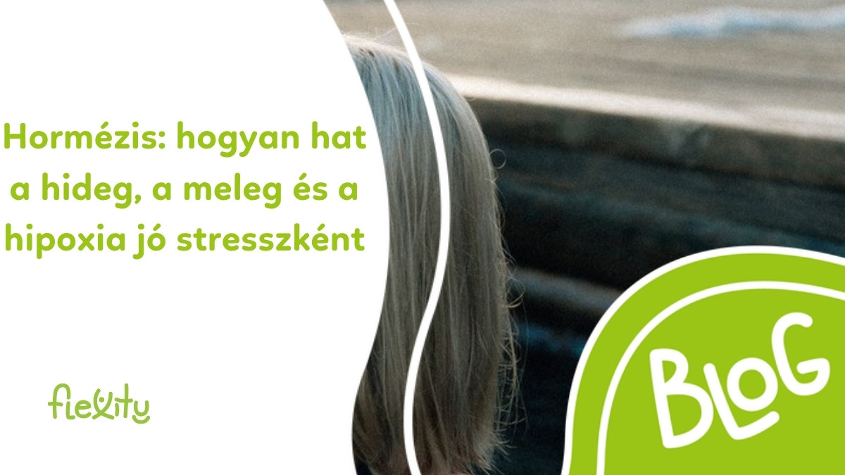 Hormézis: hogyan hat a hideg, a meleg és a hipoxia jó stresszként