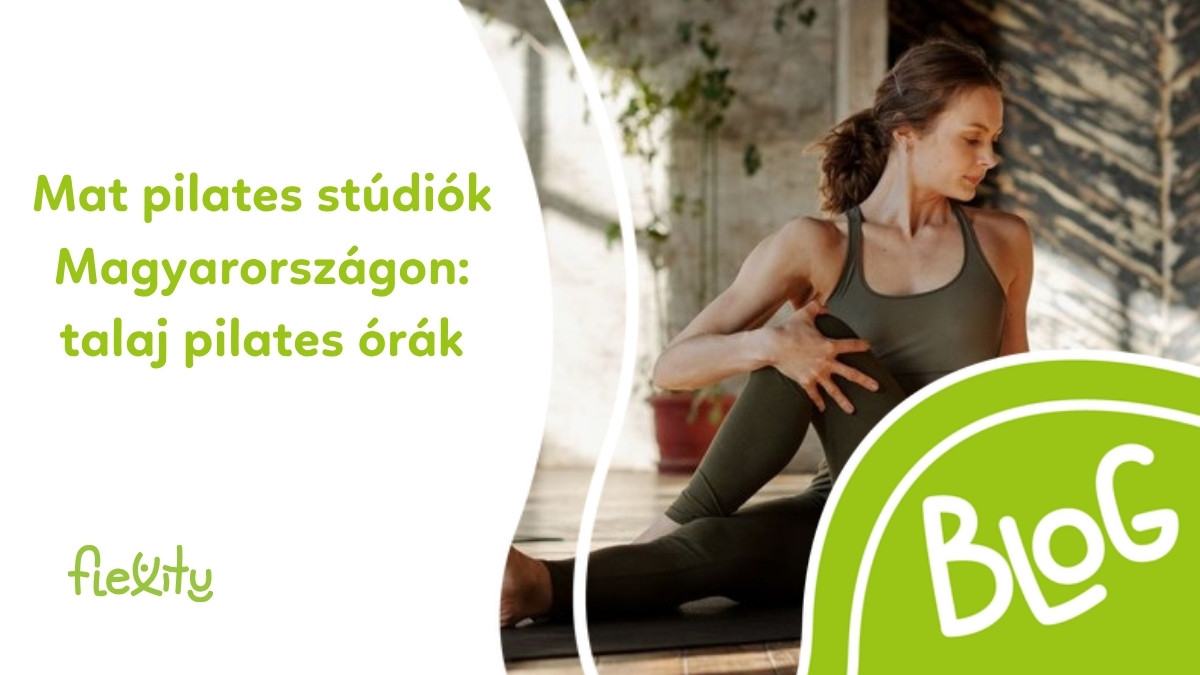 Mat pilates stúdiók Magyarországon: talaj pilates órák