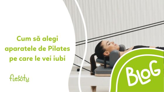 Cum să alegi aparatele de Pilates pe care le vei iubi
