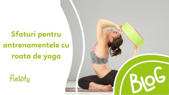 Sfaturi pentru antrenamentele cu roata de yoga