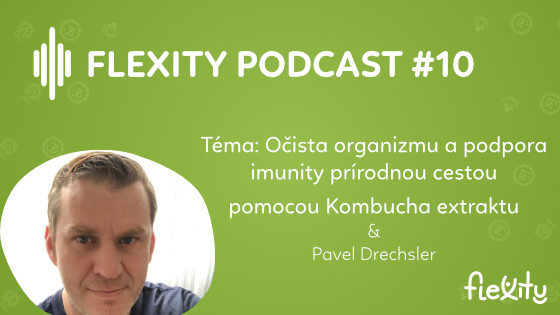 PODCAST: Očista organizmu a podpora imunity prírodnou cestou pomocou Kombucha extraktu | Pavel Drechsler #10