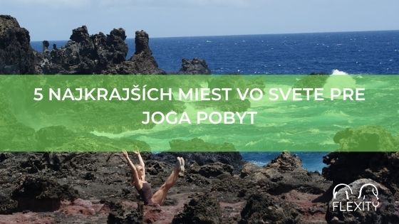 5 najkrajších miest vo svete pre joga pobyt