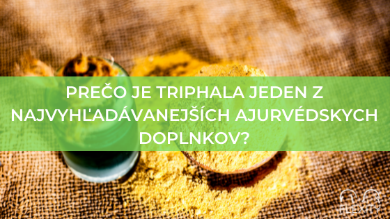 Triphala skúsenosti, účinky a užívanie  - jeden z najvyhľadávanejších ajurvédskych doplnkov