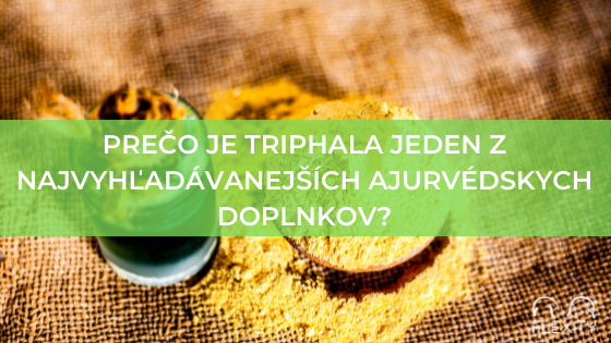 Účinky a užívanie Triphala - jeden z najvyhľadávanejších ajurvédskych doplnkov