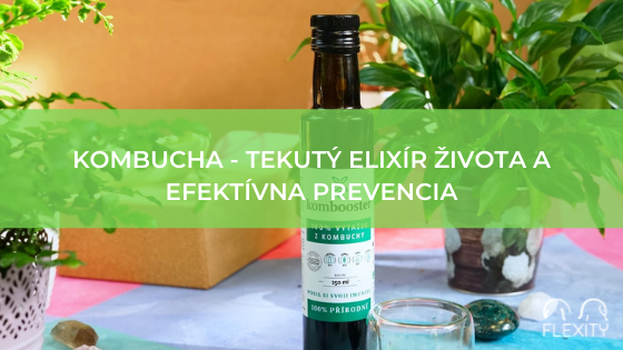 Kombucha – tekutý elixír života a efektívna prevencia