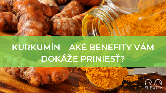 Kurkumín – aké benefity vám dokáže priniesť?