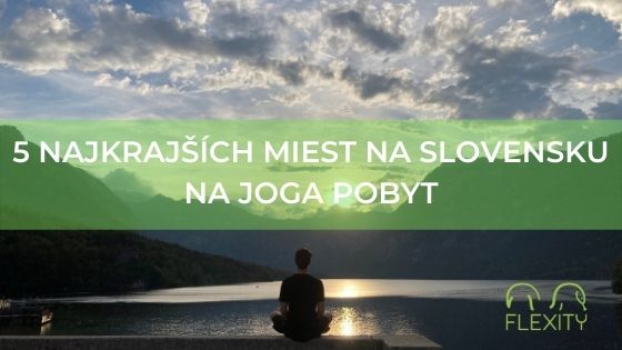 5 najkrajších miest na Slovensku na joga pobyt