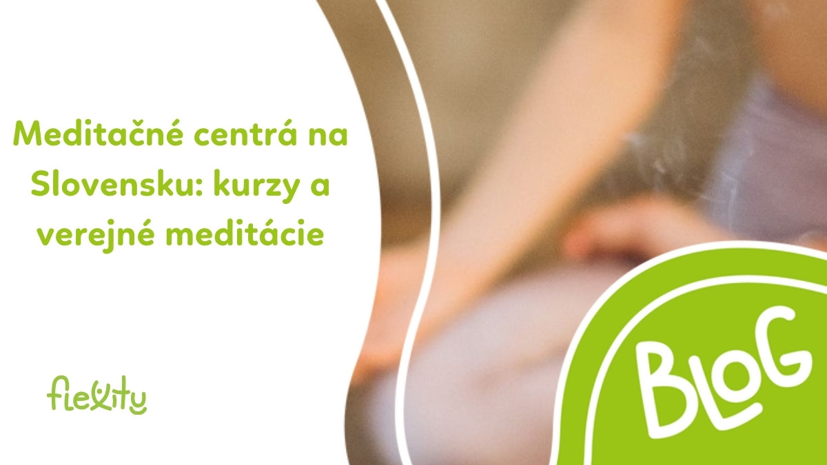 Meditačné centrá na Slovensku: kurzy a verejné meditácie