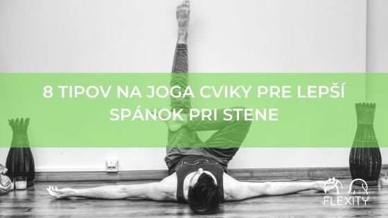 8 tipov na joga cviky večer pre lepší spánok pri stene