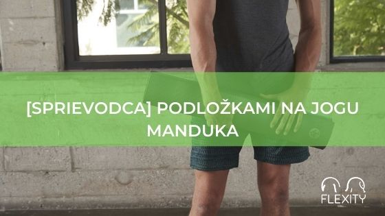 [Sprievodca] podložkami na jogu Manduka