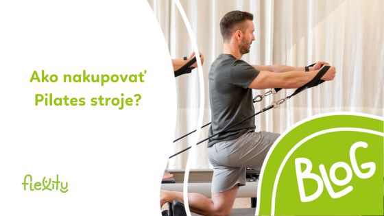 Ako nakupovať Pilates stroje?