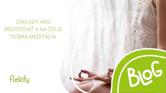 Základy ako meditovať a na čo je dobrá meditácia