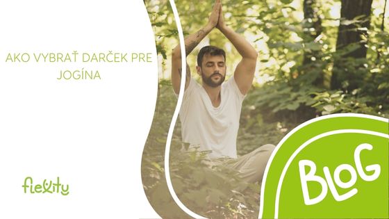 AKO VYBRAŤ DARČEK PRE JOGÍNA