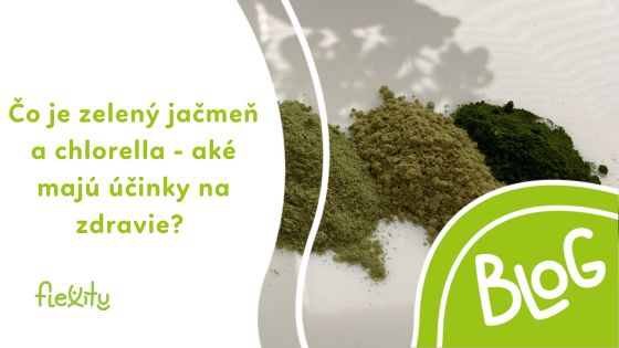 Čo je zelený jačmeň a chlorella - aké majú účinky na zdravie? Tipy ako užívať