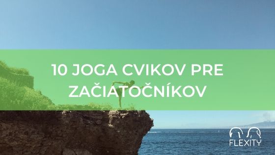 10 joga cvikov pre začiatočníkov, ktoré budete cvičiť v každom joga štúdiu