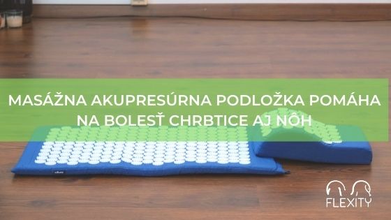 Masážna akupresúrna podložka pomáha na bolesť chrbtice aj nôh