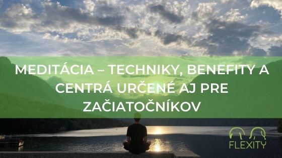 Meditácia – techniky, benefity a meditačné centrá určené aj pre začiatočníkov