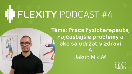 PODCAST: Práca fyzioterapeuta, najčastejšie problémy a ako sa udržať v zdraví | Jakub Mikláš #4