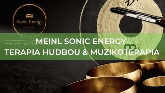 MEINL Sonic Energy  - terapia hudbou & muzikoterapia