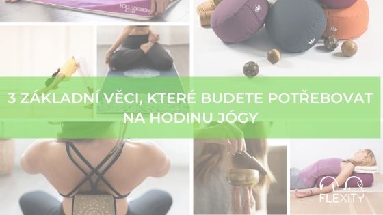 3 základní věci, které budete potřebovat na hodinu jógy