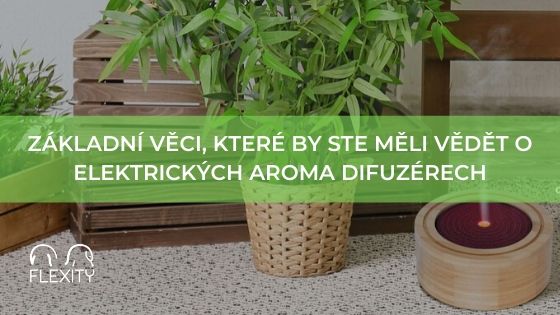  Základní věci, které by ste měli vědět o elektrických aroma difuzérech