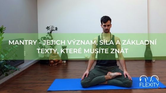 Mantra - význam, síla a základní texty, které musíte znát