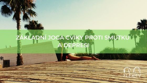 Základní joga cviky proti smutku a depresi