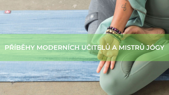 Poznejte příběhy moderních učitelů a mistrů jógy.