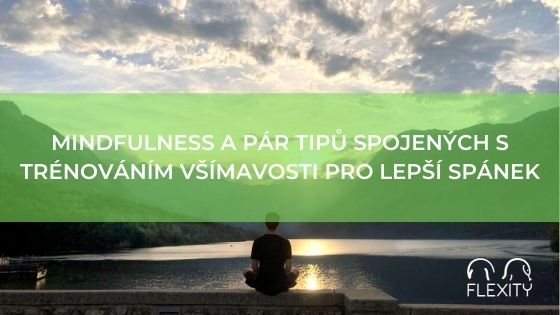 Mindfulness a pár tipů spojených s trénováním všímavosti pro lepší spánek