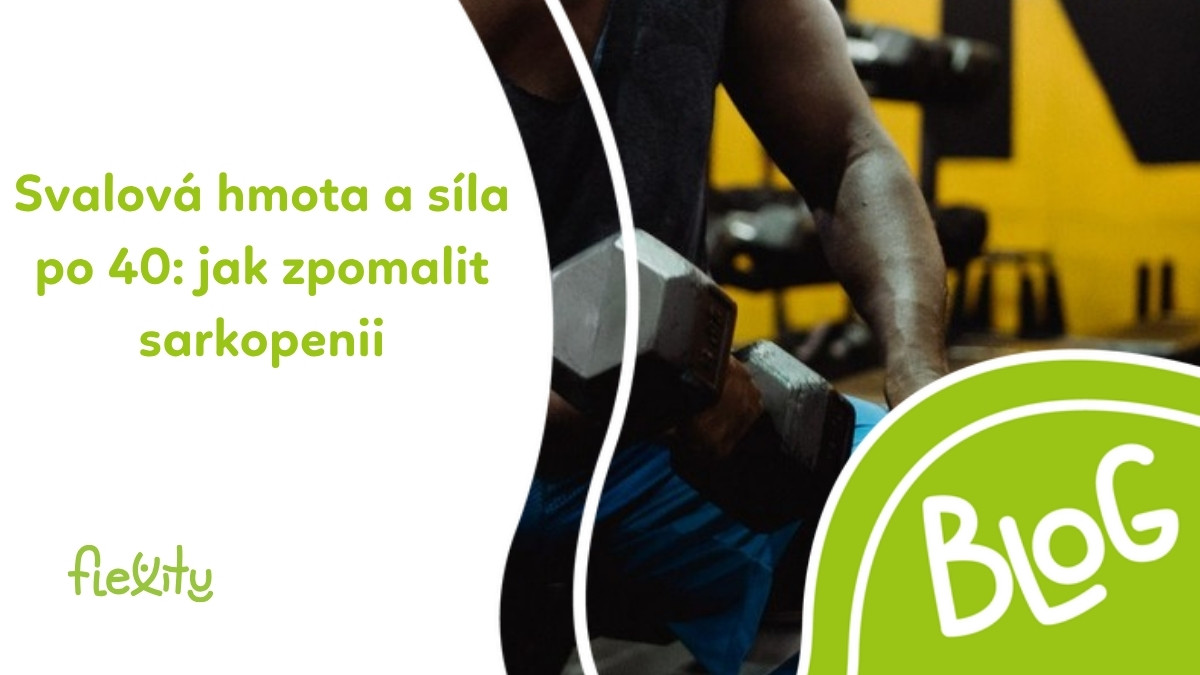 Svalová hmota a síla po 40: jak zpomalit sarkopenii