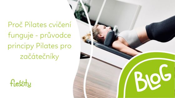 Proč Pilates cvičení funguje - průvodce principy Pilates pro začátečníky