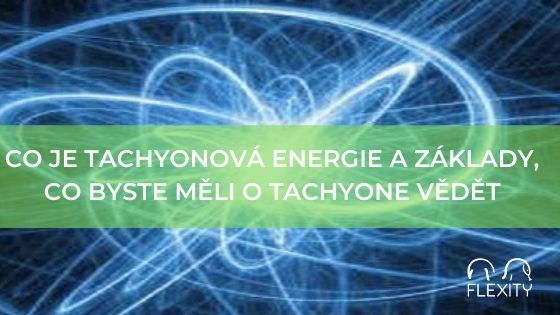 Co je tachyonová energie a základy, co byste měli o tachyone vědět