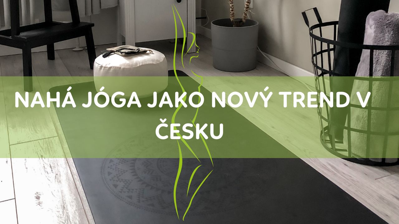Nahá jóga jako nový trend v Česku. Co očekávat od nude yoga cvičení bez oblečení